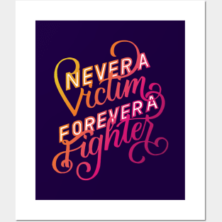 Never a Victim, Forever a Fighter Posters and Art